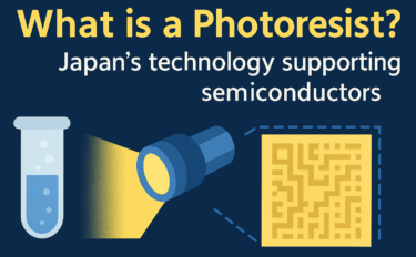 What Is Photoresist? A Quick Guide to the Japanese Technology Driving Semiconductor Manufacturing